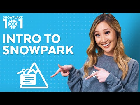 Snowflake 101: What is Snowpark?