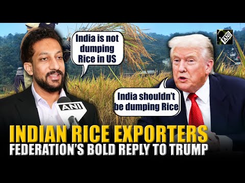 Indian rice exporters federation gives bold reply to Trump’s tariff threat against Indian Rice