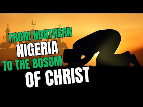 Northern Nigerian Sunni Muslim, Is Now a Missionary for Christianity