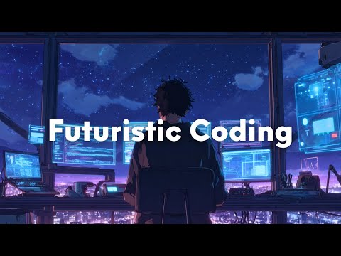 Futuristic Coding - Chillstep for Developers