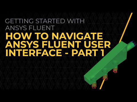How to Navigate Ansys Fluent User Interface — Lesson 4 (Part-1)