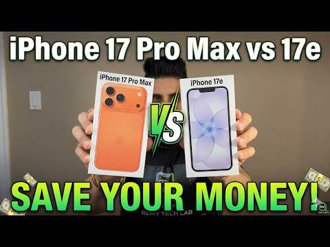 iPhone 17e vs 17 Pro Max - Don’t Waste Your Money…