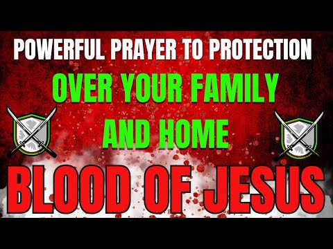 Powerful Prayer for Protection Over Your Family and Home | Covered by the Blood of Jesus