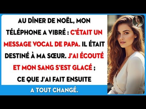 Au dîner de Noël, j'ai reçu un mémo vocal de mon père par erreur. Il était pour ma sœur.