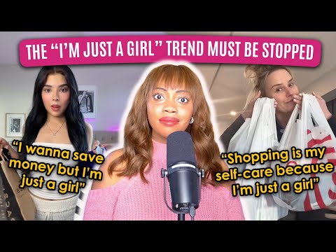 The "I'm Just A Girl" Trend is Glorifying Overconsumption & Irresponsibility