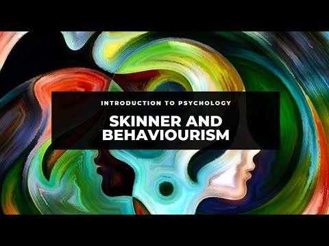 Introduction to psychology: Skinner and behaviorism
