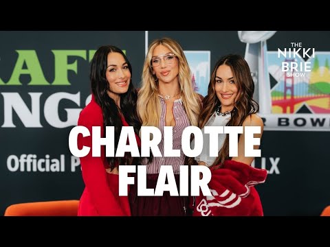 Sisters in San Francisco LX Part 2: Charlotte Flair | The Nikki & Brie Show