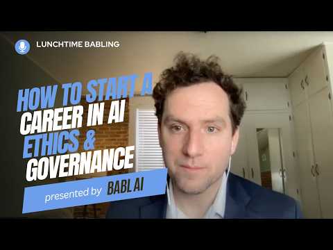 How to Start a Career in AI Ethics & Governance | Lunchtime BABLing 16