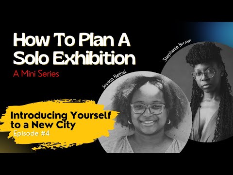 Ep. 4: How to Introduce Yourself as an Artist to a New City | How To Plan A Solo Exhibition