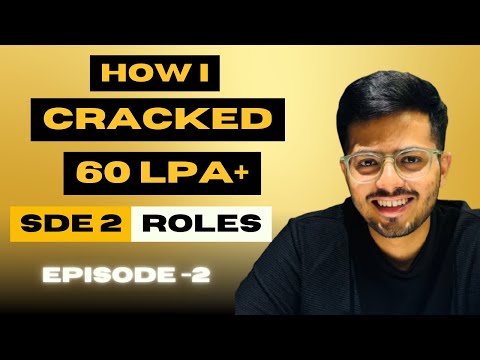 How I Cracked 60LPA+ SDE2 Roles | Episode 2 - The Mindset | Interview Preparation