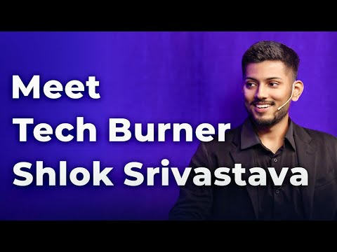 Meet Tech Burner Shlok Srivastava | Episode 55
