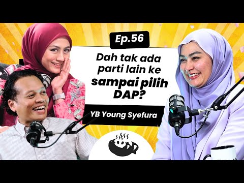 Ep 56 | Dah tak ada parti lain ke sampai pilih DAP?