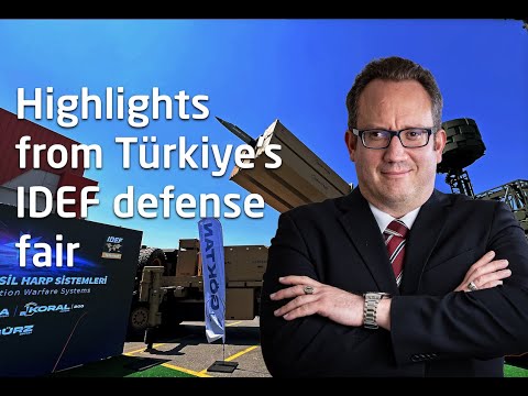 Highlights from Türkiye's International Defense Fair (IDEF) 2025 | 22-27 July 2025