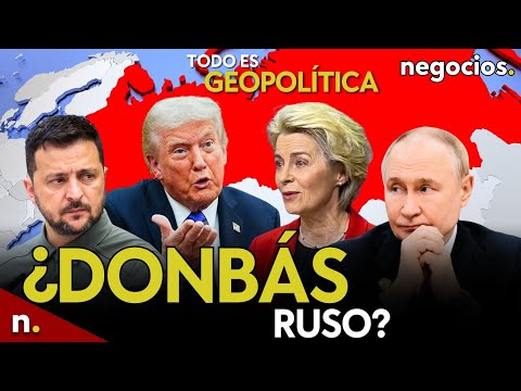 TODO ES GEOPOLÍTICA: Rusia pega un golpe sobre la mesa en el Donbás, aviso a Europa y Trump advierte
