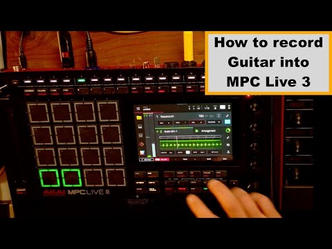How to record guitar into MPC Live 3