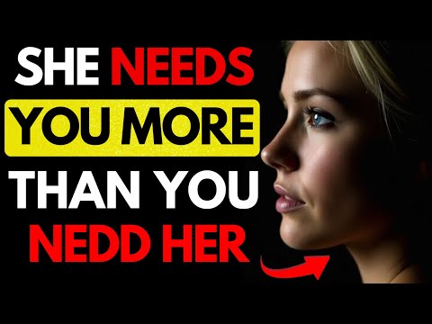 SHE NEEDS YOU MORE THAN YOU NEED HER - The Truth About Power in a Relationship | Stoicism