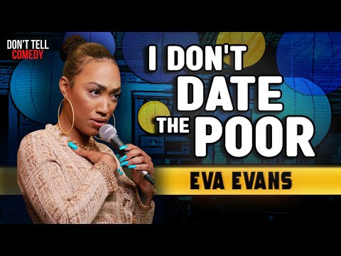 I Don't Date the Poor | Eva Evans | Stand Up Comedy