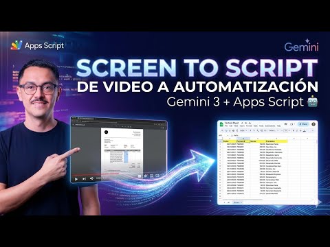Screen to Script: De Video a Automatización con Gemini 3 + Apps Script 🤖