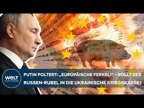 PUTINS PENUNZEN: Showdown in Brüssel – Rollt der Russen-Rubel in die Kriegskasse der Ukraine?