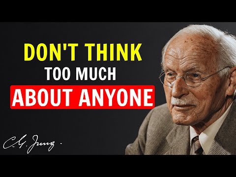 Don't Think Too Much About Anyone | Carl Jung