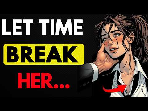 Let TIME BREAK HER — The LONGER You Stay Away, The DEEPER She Unravels | Relationship Psychology