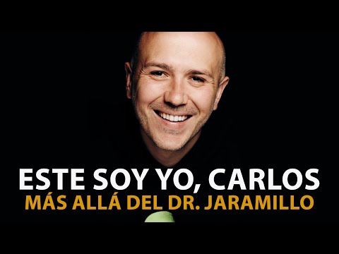 Este Soy Yo, Carlos, Más Allá Del Dr. Jaramillo | Dr. Carlos Jaramillo