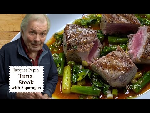 Tuna Steak with Asparagus | Jacques Pépin Cooking at Home  | KQED