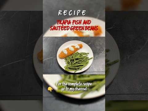 Tilapia FISH and Sautéed GREEN BEANS 😍 #cooking #sauteedvegetables #fish #fishrecipe #cook