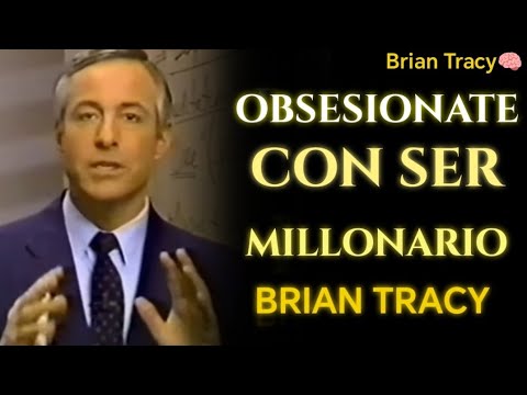 🤑 Obsesiónate Con Ser Millonario | Brian Tracy