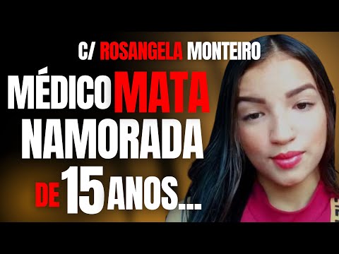 MÉDICO MATA NAMORADA DE 15 ANOS... - PAIXÃO ASSASSINA - C/ ROSANGELA MONTEIRO