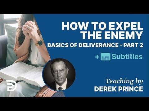 How To Expel The Enemy | Basics Of Deliverance Pt. 2 |