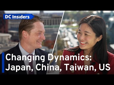 Navigating New Currents: Changing Dynamics Among Japan, China, Taiwan and the US｜DC Insiders｜S2E04