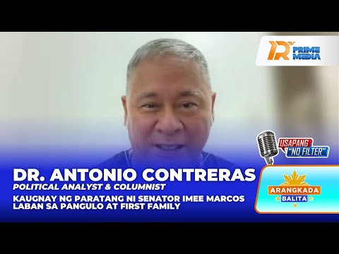 Say ni Dr. Antonio Contreras Sa Paratang Ni Sen. Imee Marcos kay Pres. Marcos | Arangkada Balita