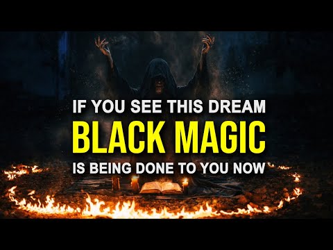 If You See This Dream SOMEONE DID BLACK MAGIC ON YOU