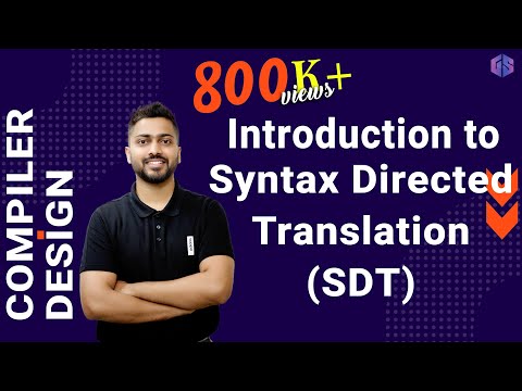 Lec-17: What is SDT(Syntax Directed Translation) & its Applications | Semantic Analysis