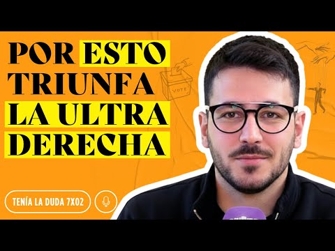 ¿Por qué TRIUNFA la EXTREMA DERECHA? Sus 5 estrategias secretas