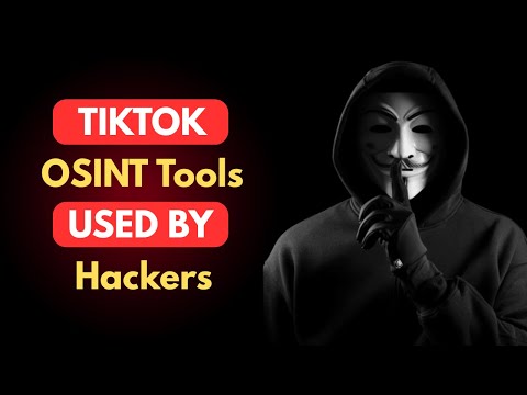Top 10 OSINT Tools Hackers Use for TikTok