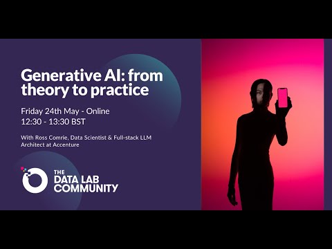 Generative AI: From Theory to Practice