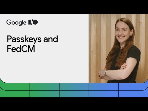 How to use passkeys and FedCM for better authentication experiences