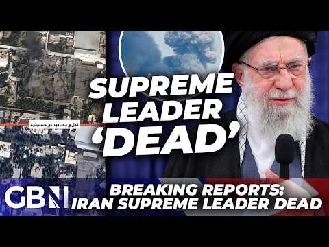 Ayatollah dead - Supreme Leader killed after US-Israel strikes