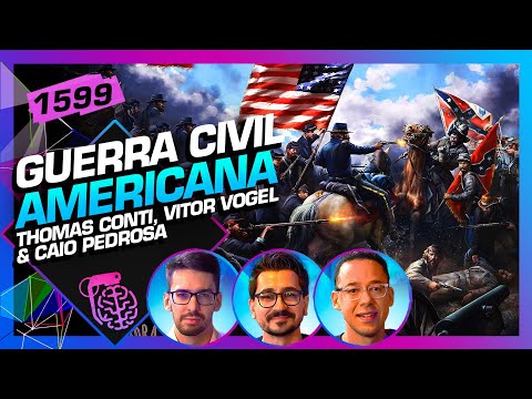 GUERRA CIVIL AMERICANA: THOMAS CONTI, VITOR VOGEL E CAIO PEDROSA - Inteligência Ltda. Podcast #1599