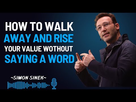 How to Walk Away and Rise Your Value Without Saying a Word | Simon Sinek Best  Motivational speech |