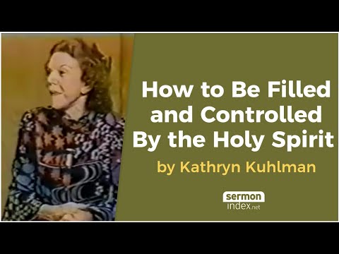 How to Be Filled and Controlled By the Holy Spirit by Kathryn Kuhlman
