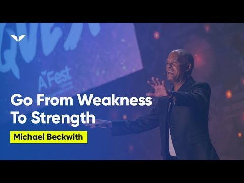 How To Bring On The Vibration Of Strength | Michael Beckwith