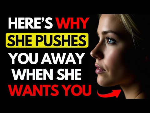 Here’s Why A Woman Pushes You Away When She Wants You Most! | FEMALE PSYCHOLOGY | Stoicism