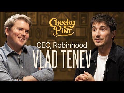A Cheeky Pint with Robinhood CEO Vlad Tenev