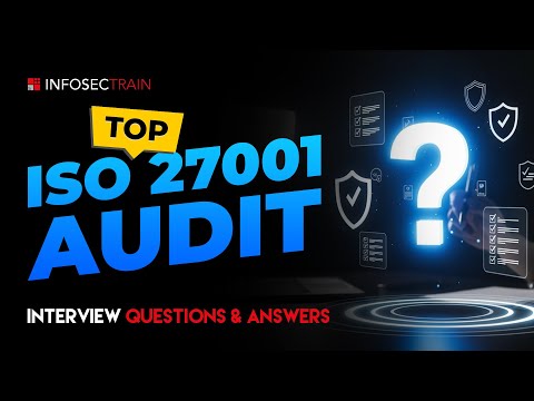 Top ISO 27001 Audit Interview Questions & Answers