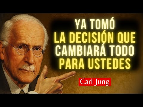 ESA PERSONA YA TOMÓ UNA DECISIÓN. SE DIRIGE A TU ENCUENTRO | Carl Jung
