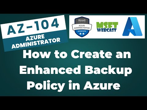 52. How to Create an Enhanced Backup Policy in Azure | Step-by-Step Guide