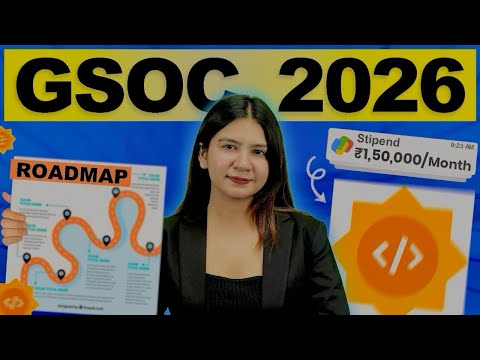 How to Get Into Google Summer of Code (GSoC) 2026 | Complete Roadmap + Deadlines Explained